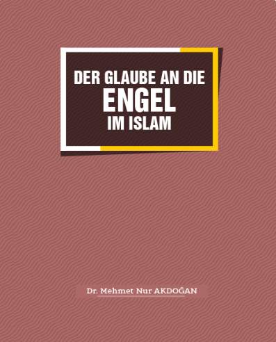 DER GLAUBE AN DIE ENGEL IM ISLAM